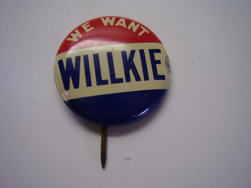Campaign Button We Want Willkie