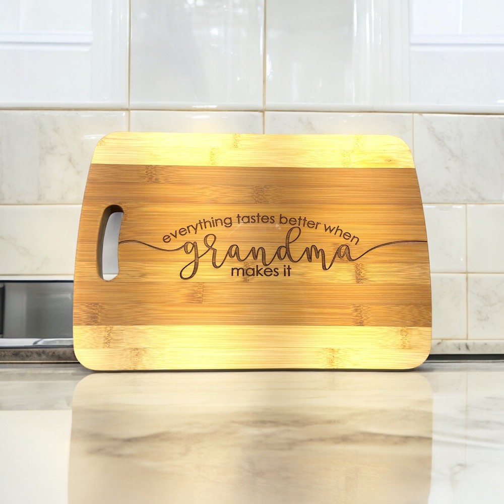 Everything Tastes Better When Grandma Makes It Cutting Board Bamboo