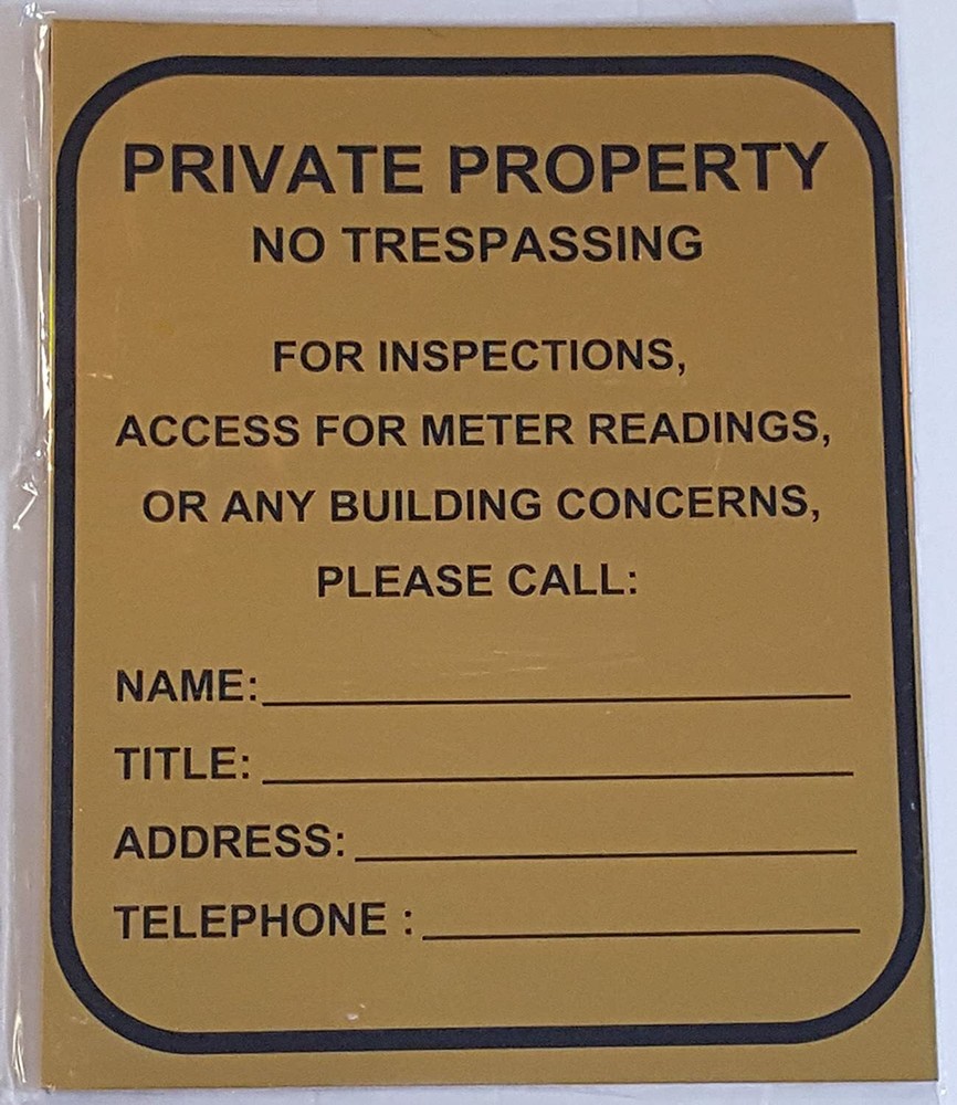 PRIVATE PROPERTY - NO TRESPASSING FOR INSPECTION , ACCESS, METER........ref1020
