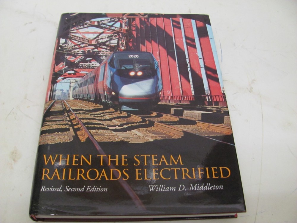 WHEN THE STEAM RAILROADS ELECTRIFIED MIDDLETON  2nd Edition
