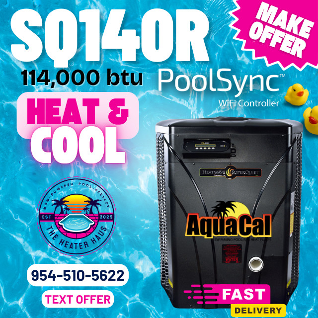 AquaCal SQ140R  - Heat & Cool - Text 954-510-5622 Offer or For Sizing Help!