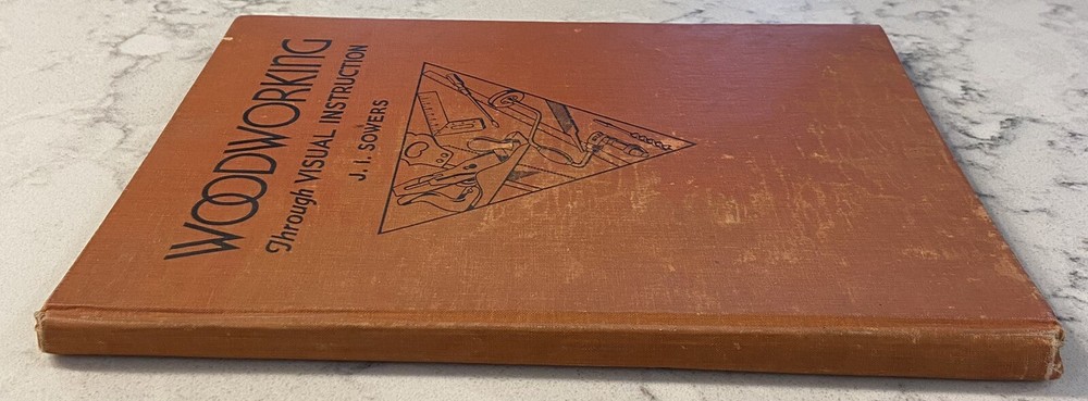 1938 WOODWORKING THROUGH VISUAL INSTRUCTION BY J.I. SOWERS