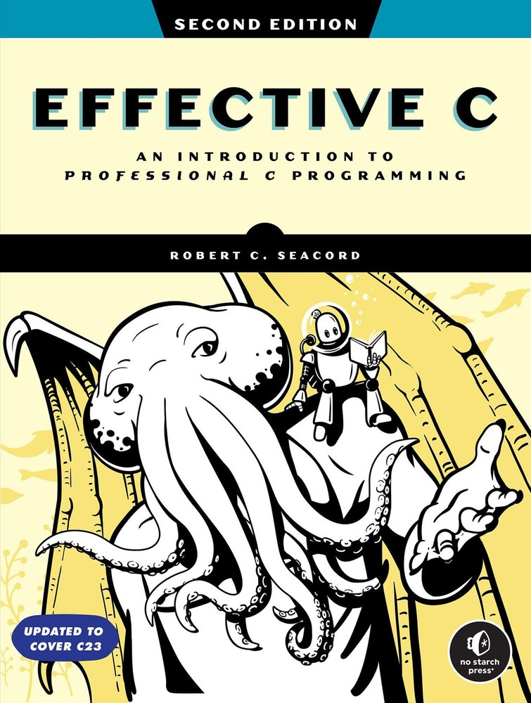 Effective C, 2nd Edition: An Introduction to Professional C Programming, Seacord