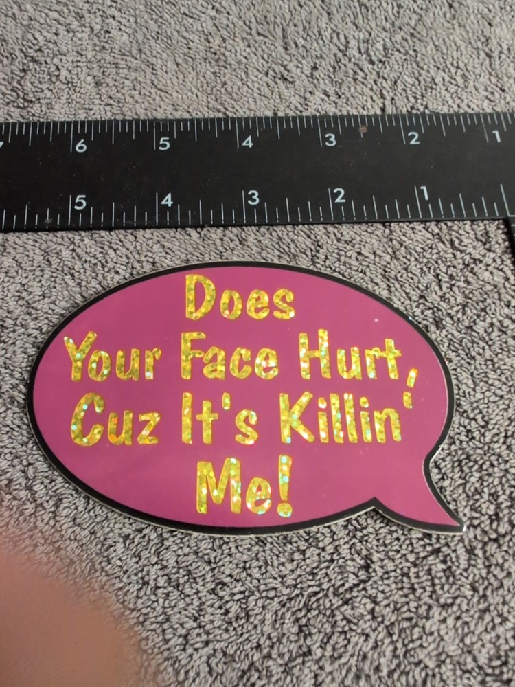 Cool Ovals Vending Machine Sticker Vintage Does Your Face Hurt 2003
