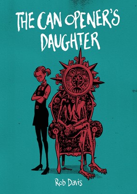 The Can Opener's Daughter by Davis, Rob