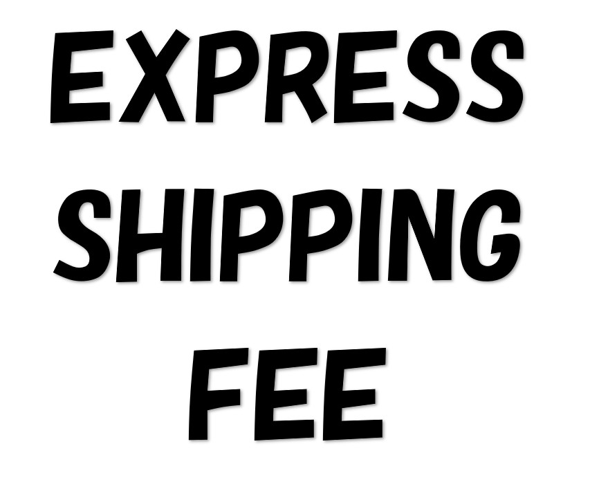 EXPRESS SHIPPING fee $12