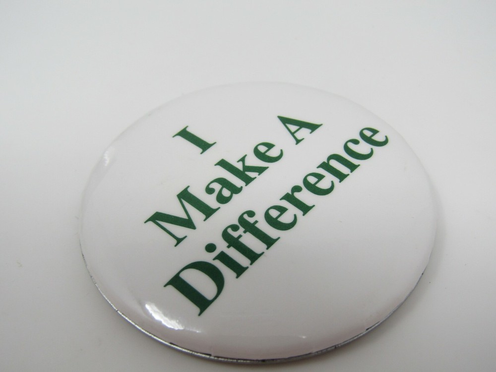 Vintage 'I Make A Difference' Pinback Button Motivational Slogan Employee Award