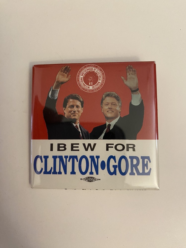 IBEW For Clinton Gore Pin Back Button P112