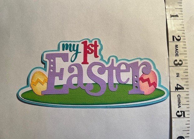 Paper Piecing  *my 1st Easter*  Scrapbook Embellishment Die Cut