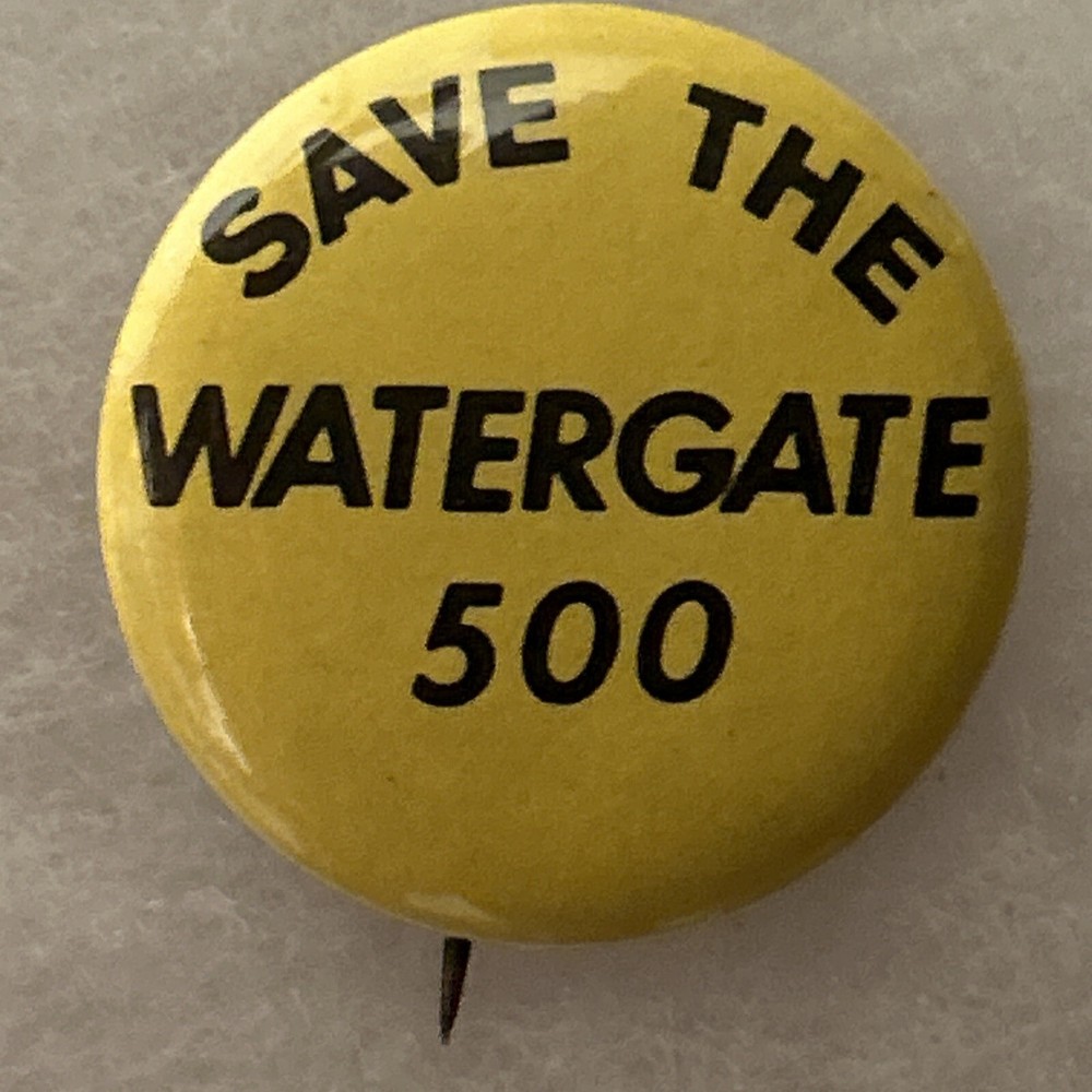 Save The Watergate 500  1 1/4” pinback button pin
