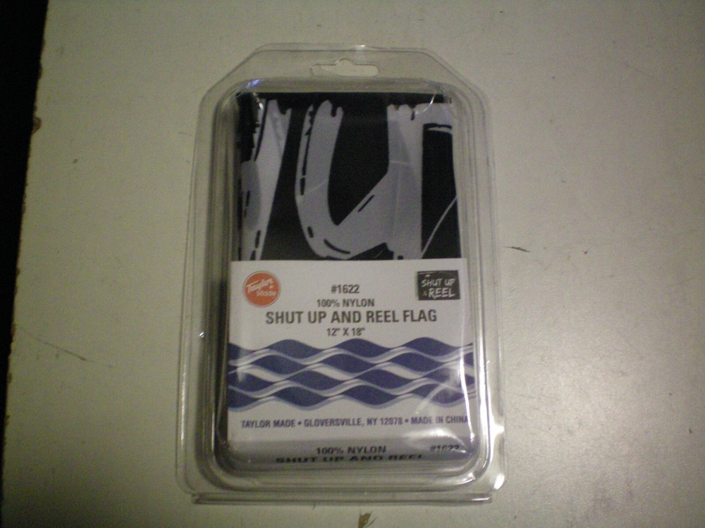 TAYLOR MADE #1622  SHUT UP AND REEL  NYLON FLAG  12" x 18" , FREE FREIGHT