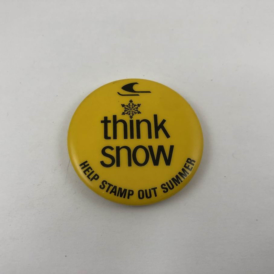 THINK SNOW ~ HELP STAMP OUT SUMMER / Vintage Button Pinback
