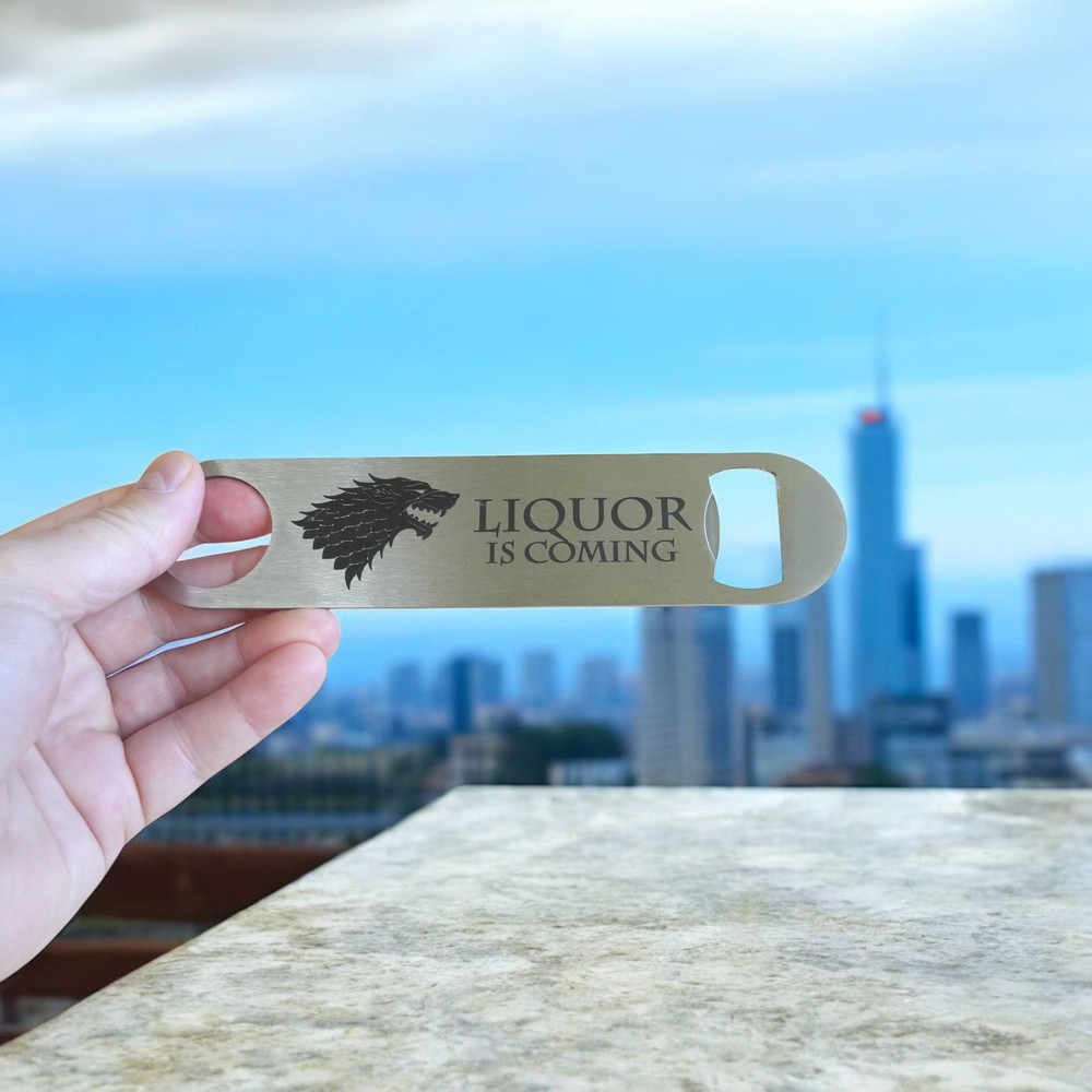 Liquor is Coming - Bottle Opener