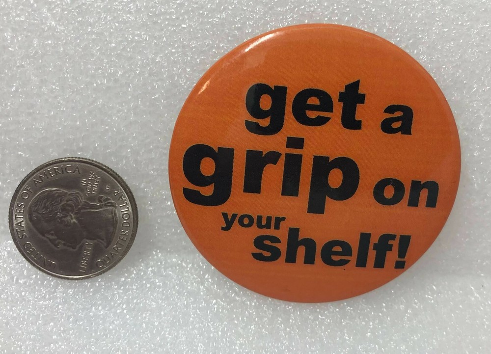 Get A Grip On Your Shelf! Pin