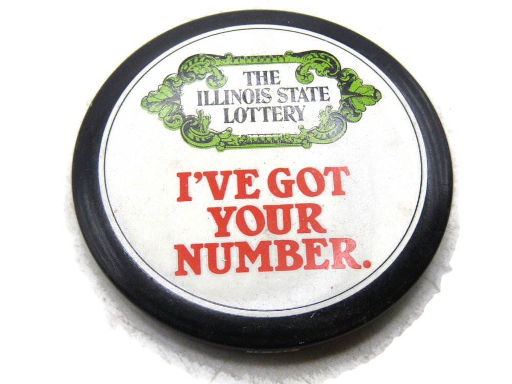 The Illinois State Lottery Button I've Got Your Number.