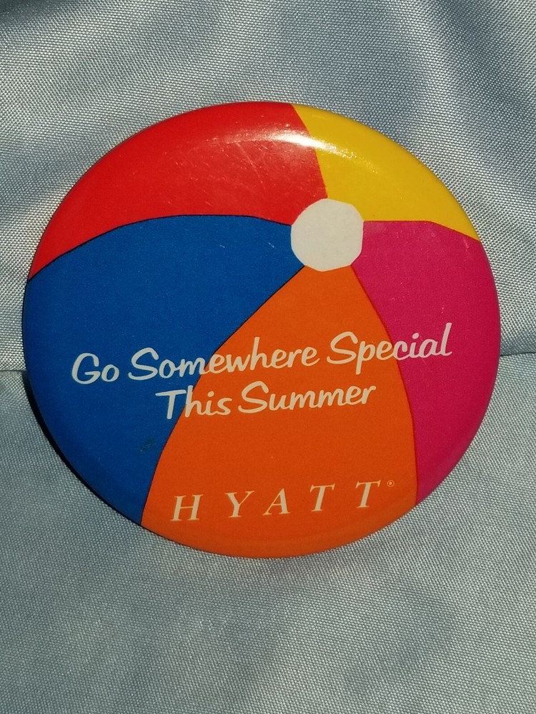 Hyatt Hotel Pin Pinback Button Go Somewhere Special This Summer