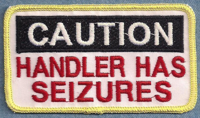 CAUTION HANDLER HAS SEIZURES - service dog vest patch