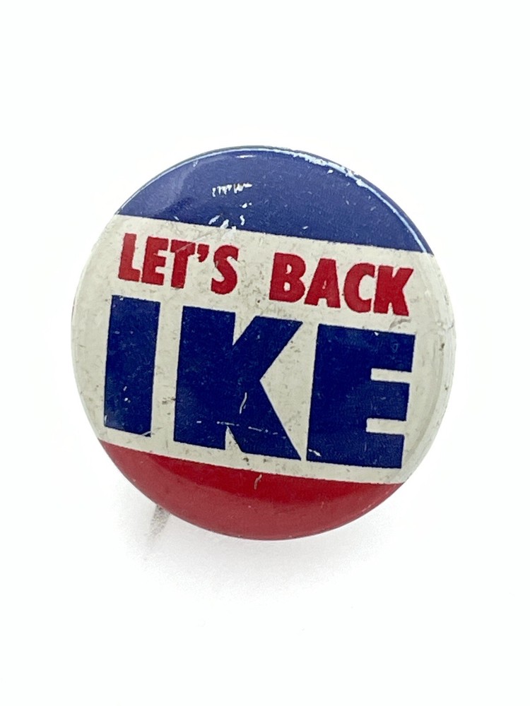 Let's Back Ike Dwight Eisenhower U.S. Presidential Campaign Pinback Button