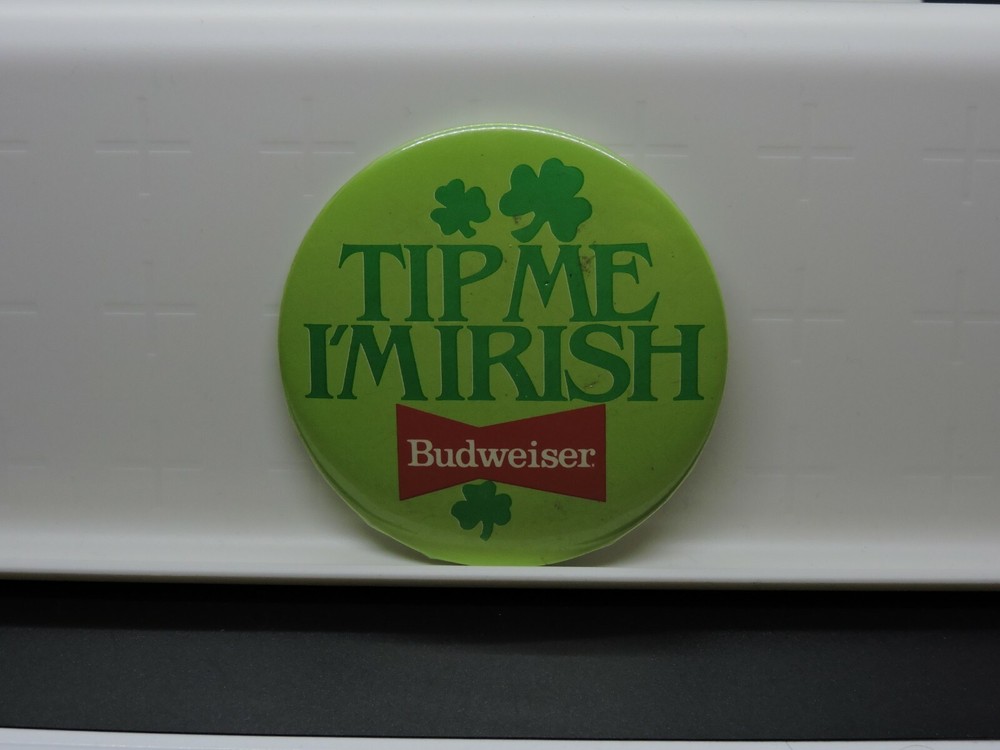 Budweiser - Tip Me I'm Irish / St. Patrick's Day - Pinback Button