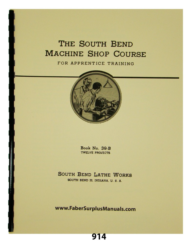 South Bend Machine Shop Course Training Instruction Manual #914
