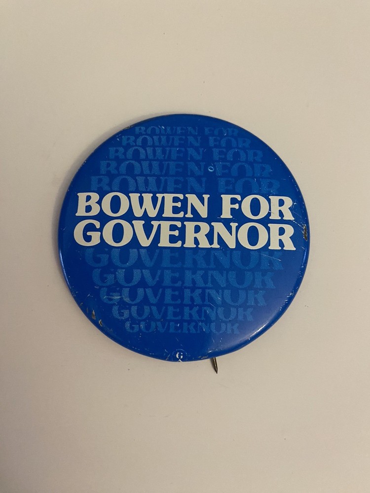 Bowen For Governor Pin Back Button P88