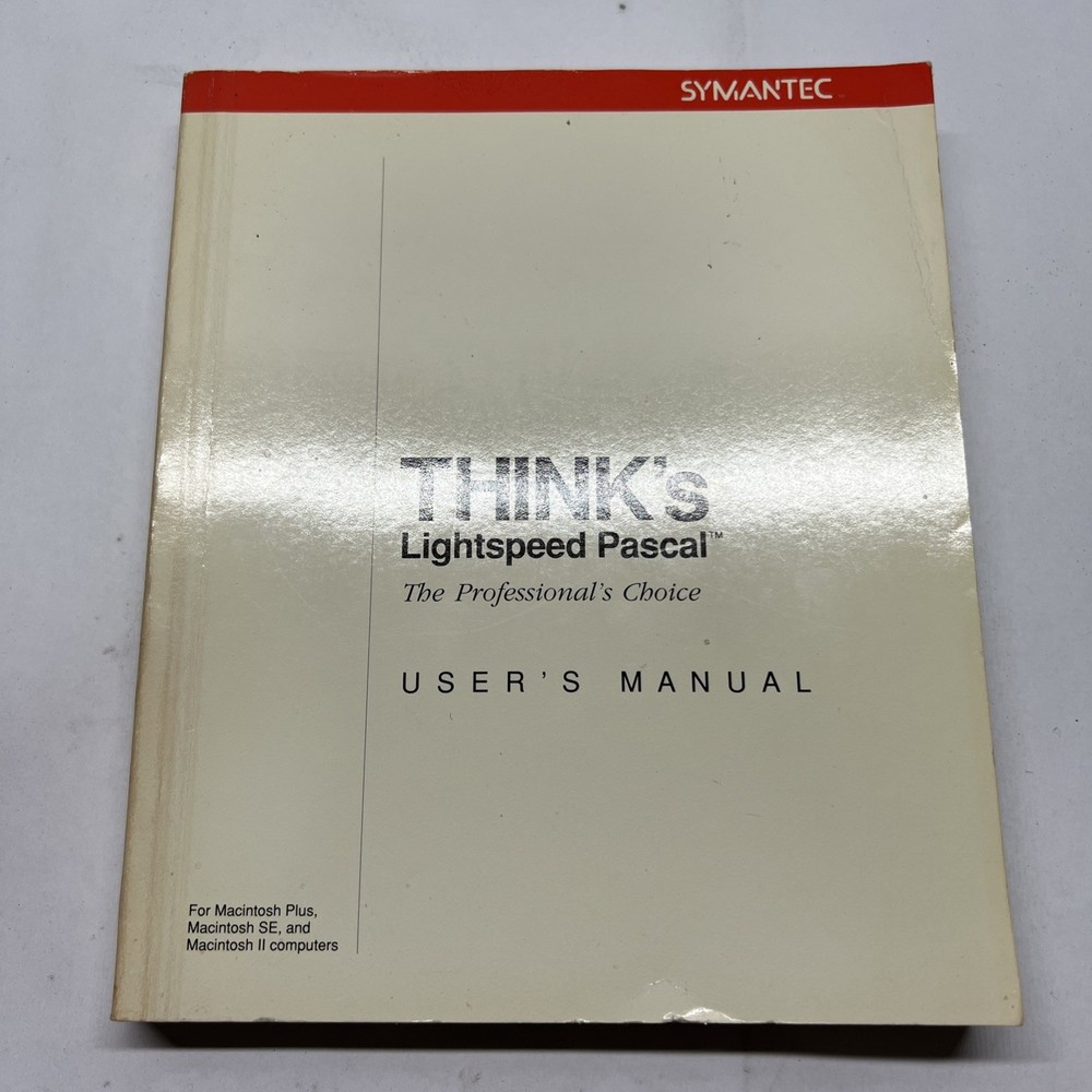Symantec Think’s Lightspeed Pascal Users Manual for Apple Macintosh