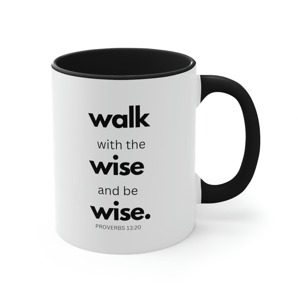 Two-tone Accent Ceramic Mug 11oz - Walk with the Wise and be Wise - Scriptural I