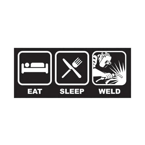 Eat Sleep Weld Sticker Decal