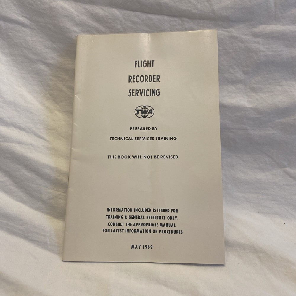 TWA FLIGHT RECORDER SERVICING TECHINICAL SERVICES TRAINING MANUAL MAY 1969 16pgs