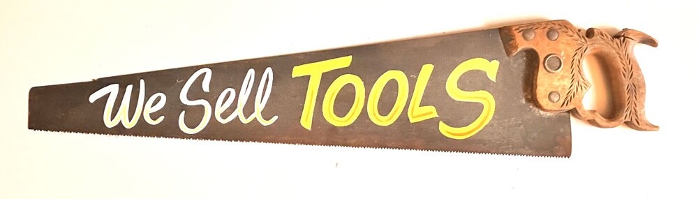 "WE SELL TOOLS" - Paint on CARPENTERS SAW
