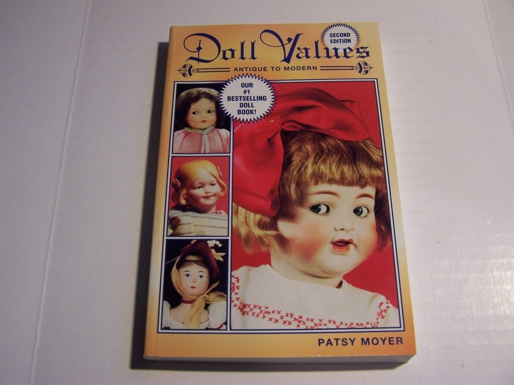 Doll Values Antique To Modern Second Edition By Patsy Moyer (Paperback 1998)