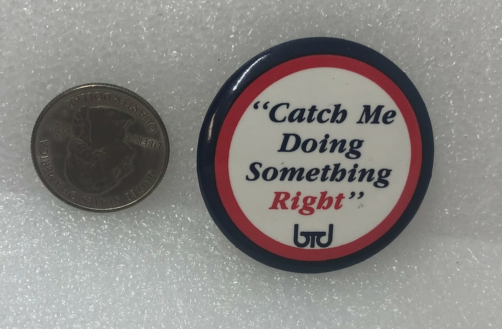 Catch Me Doing Something Right Pin