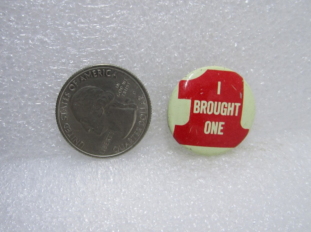 I Brought One Button Pin