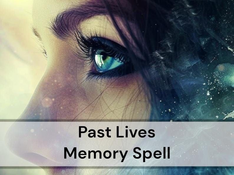 Past Life Memory Spell – Remember Your Past Lives