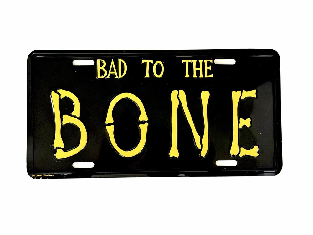 “Bad To The Bone” Novelty License Plate