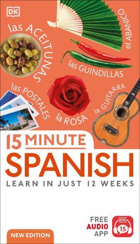 15-Minute Spanish: Learn in Just 12 Weeks by DK
