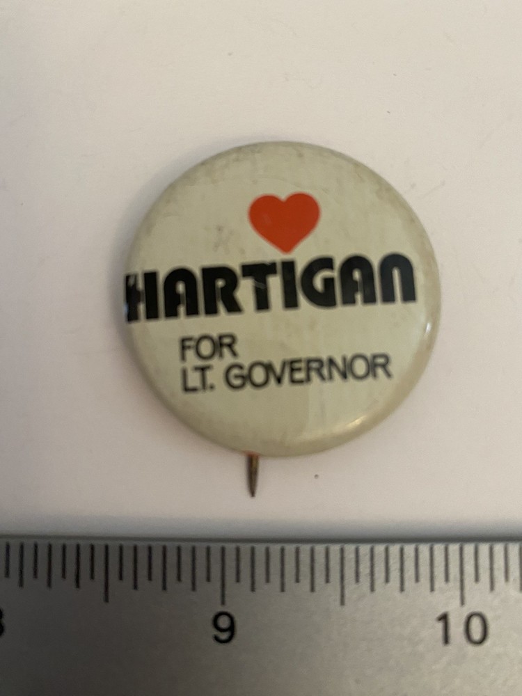 Hartigan For Lt Governor Pin Back Button P23