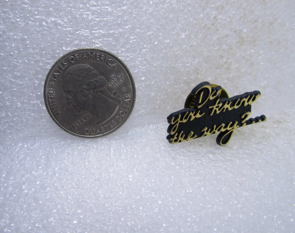 Do You Know The Way?... Plastic Pin