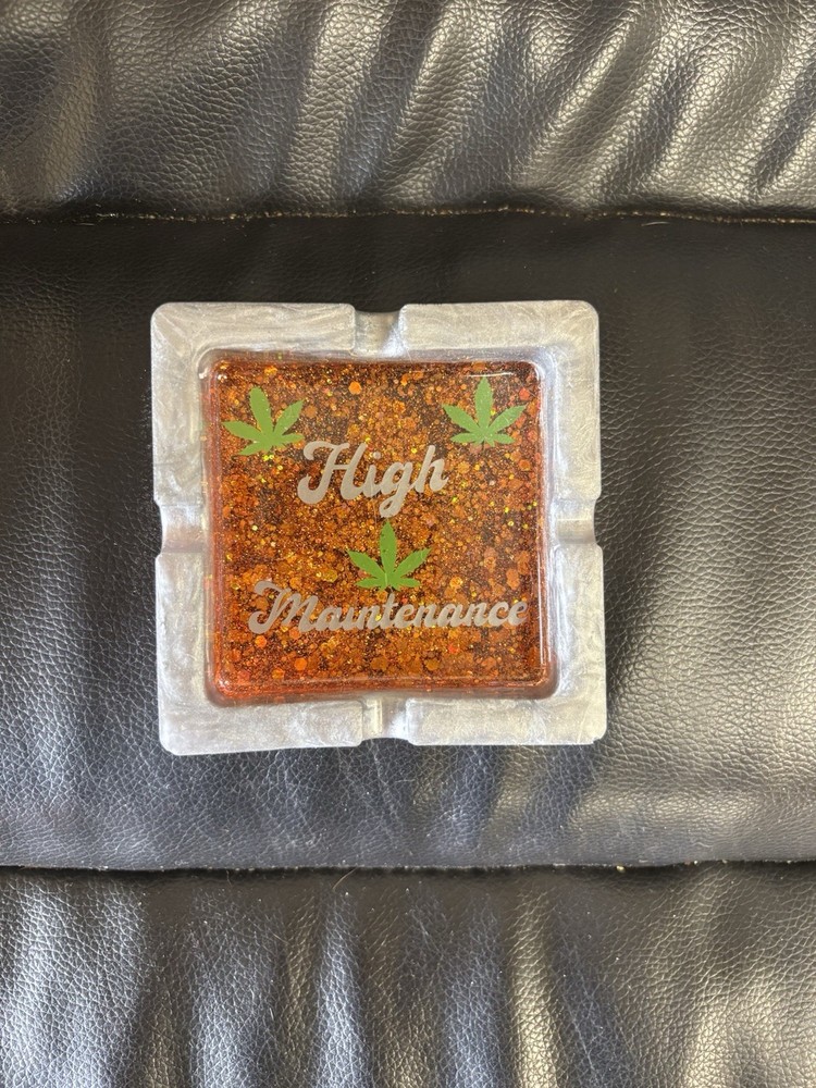 High maintenance Ashtray