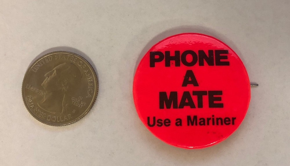 Phone A Mate Use A Mariner Button Pin
