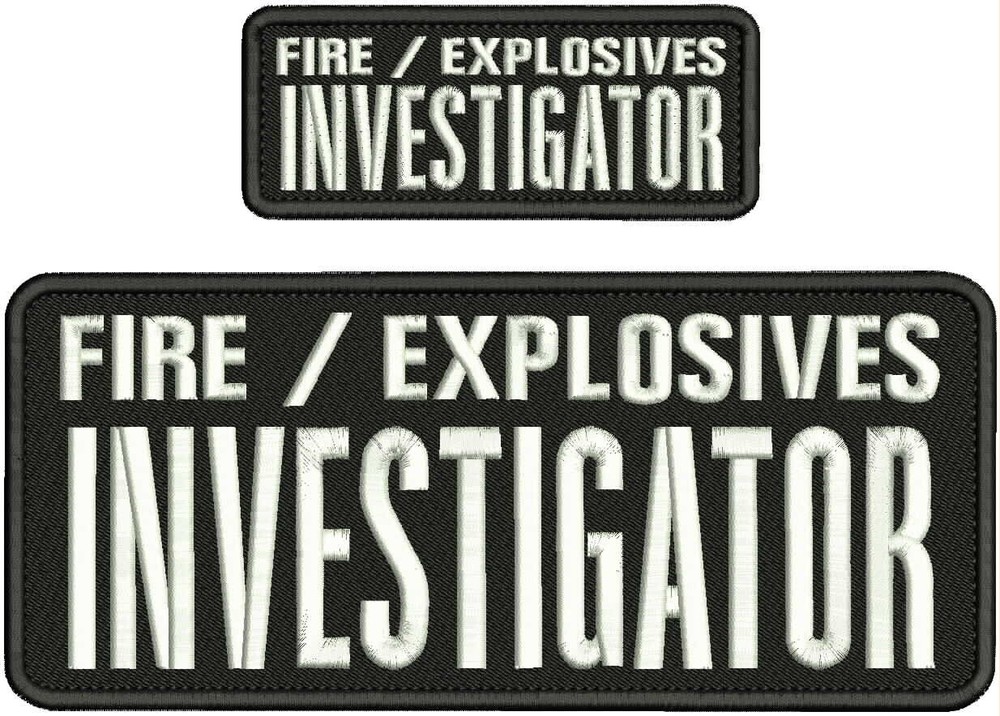 FIRE/EXPLOSIVES INVESTIGATOR EMB PATCH 4X10 AND 2X5 HOOK ON BACK  WHITE ON BLACK