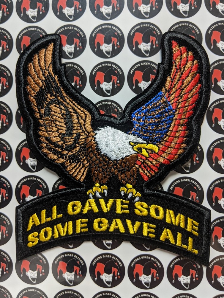 All Gave Some Some Gave All Freedom Eagle Embroidered Biker Patch