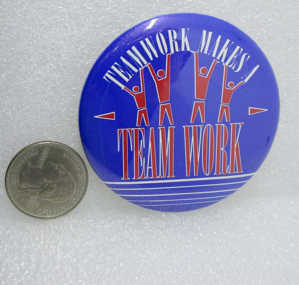 Teamwork Makes A Team Work Button Pin