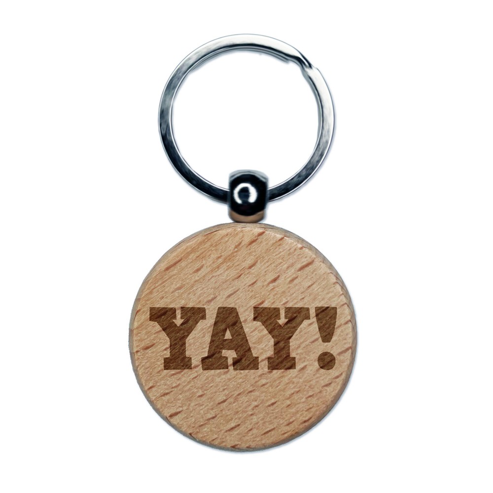 Yay Fun Text Engraved Wood Round Keychain Tag Charm