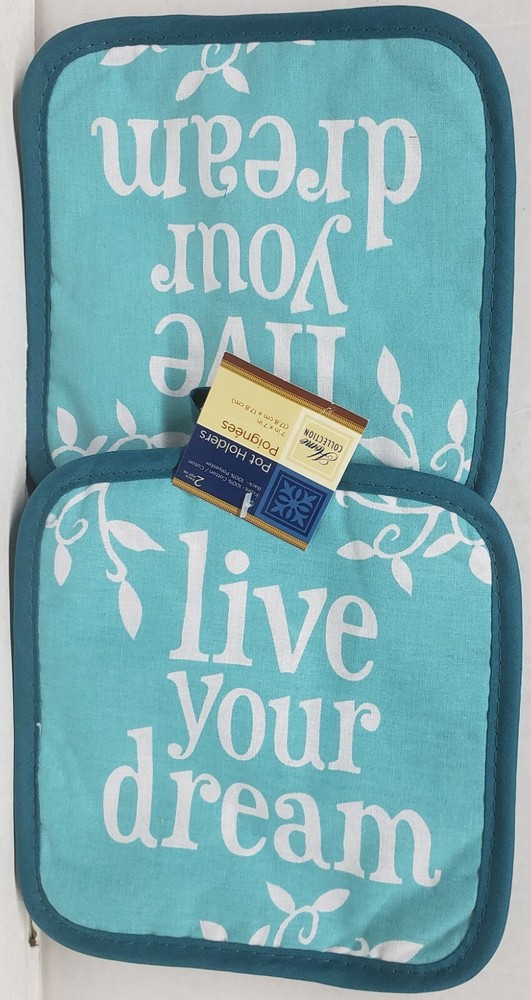2 Same Printed Kitchen Pot Holders (7"x7') LIVE YOUR DREAM, blue / aqua back, GR