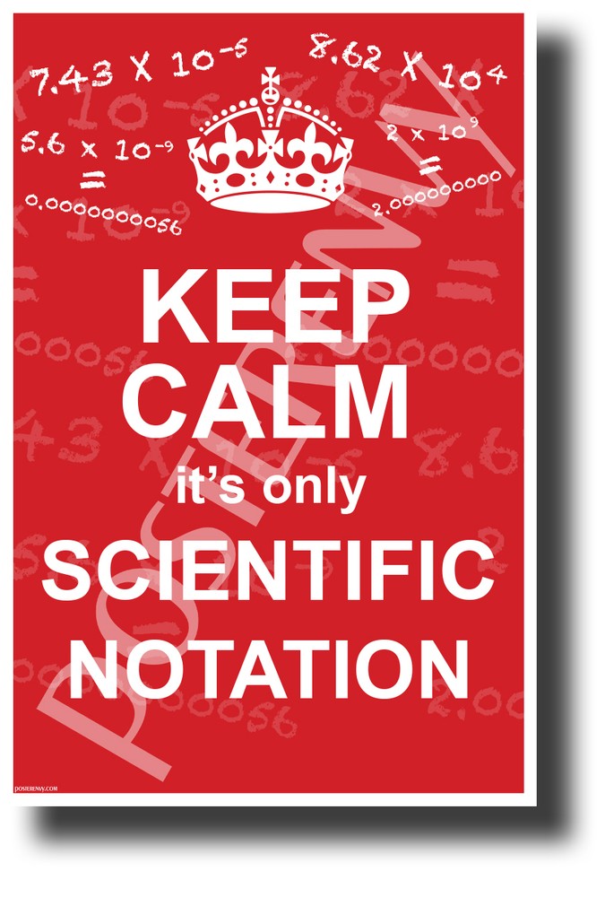 Keep Calm it's only Scientific Notation - NEW Science Motivational Poster