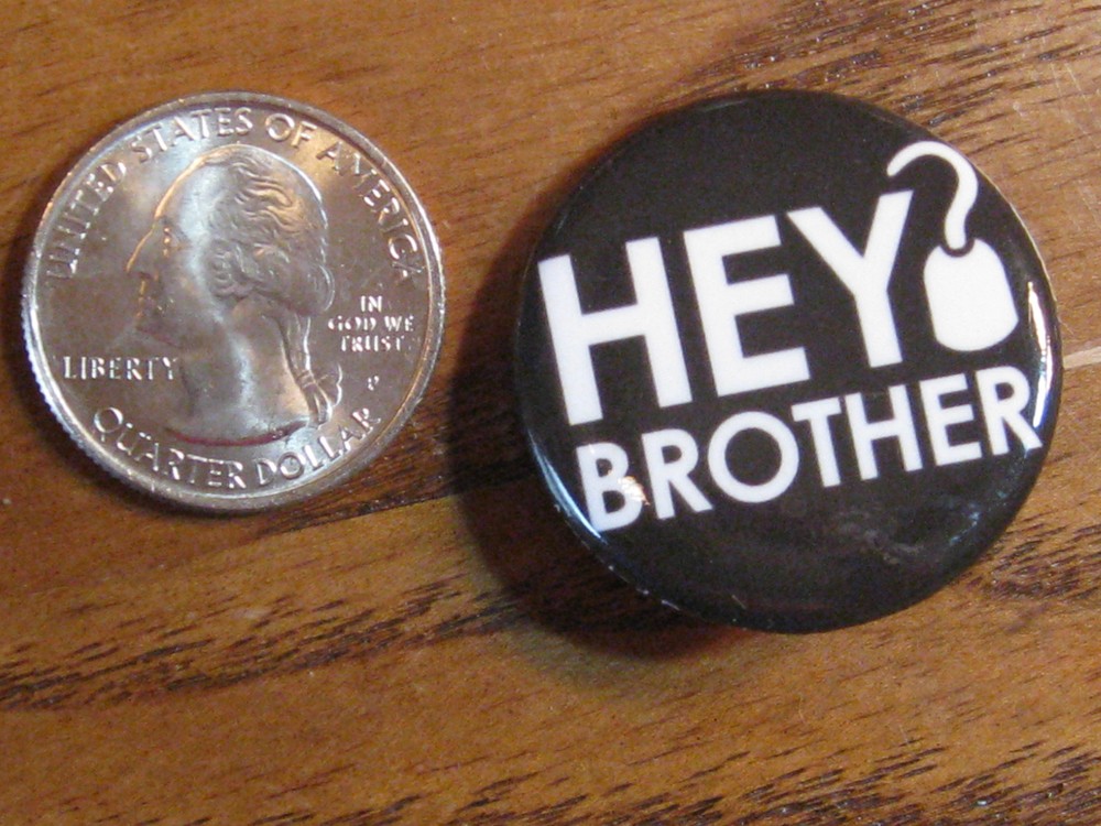 Arrested Development Button - "Hey? Brother" Pin - 2013
