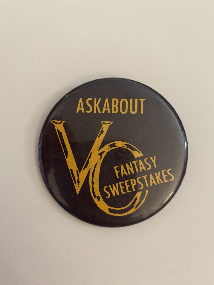 Ask About VO Fantasy Sweepstakes Pin Back Button P69