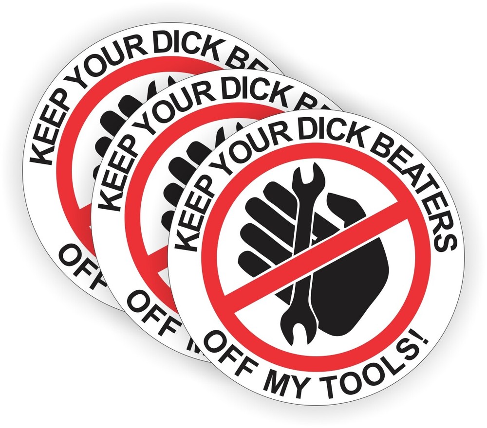 3-pk Keep Your Dick Beaters Off My Tools Funny Hard Hat Stickers Decals Toolbox