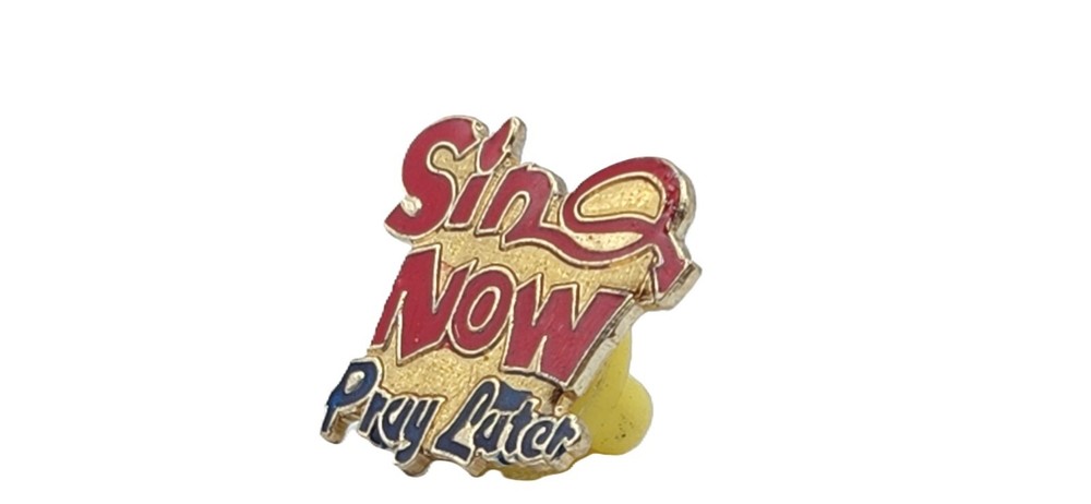 Sin Now Pray Later Lapel Pin (C)
